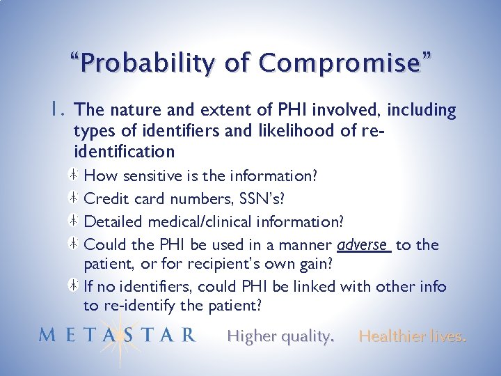 “Probability of Compromise” 1. The nature and extent of PHI involved, including types of