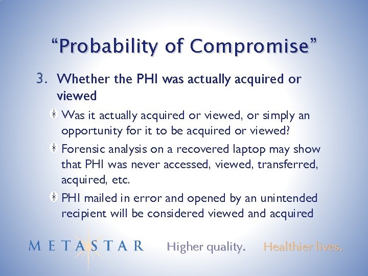 “Probability of Compromise” 3. Whether the PHI was actually acquired or viewed Was it