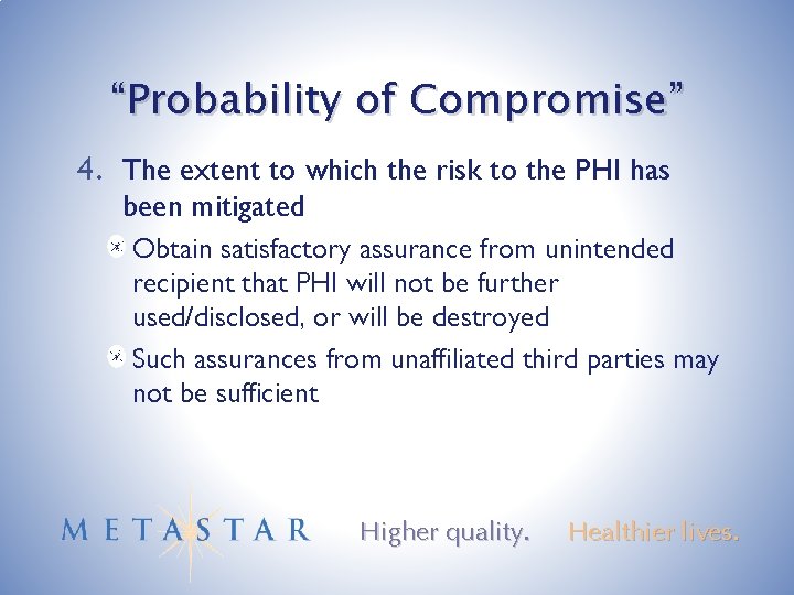 “Probability of Compromise” 4. The extent to which the risk to the PHI has