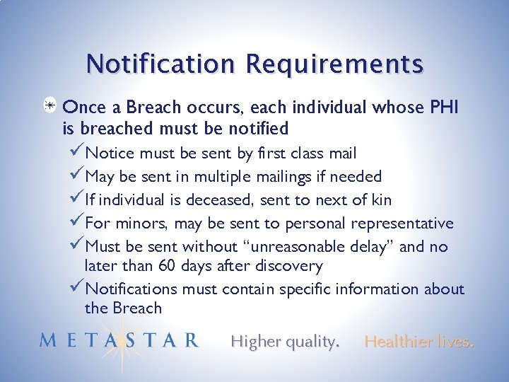 Notification Requirements Once a Breach occurs, each individual whose PHI is breached must be