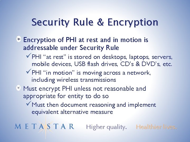 Security Rule & Encryption of PHI at rest and in motion is addressable under