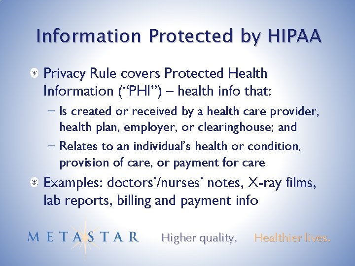 Information Protected by HIPAA Privacy Rule covers Protected Health Information (“PHI”) – health info