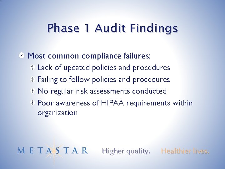 Phase 1 Audit Findings Most common compliance failures: Lack of updated policies and procedures