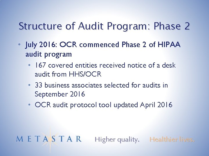 Structure of Audit Program: Phase 2 • July 2016: OCR commenced Phase 2 of