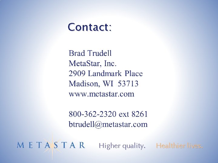 Contact: Higher quality. Healthier lives. 