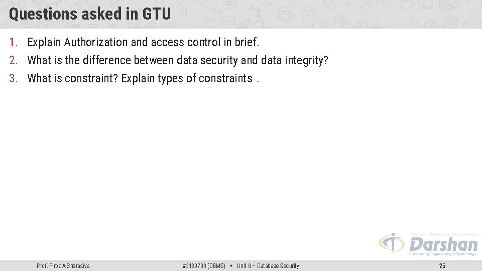 Questions asked in GTU 1. Explain Authorization and access control in brief. 2. What