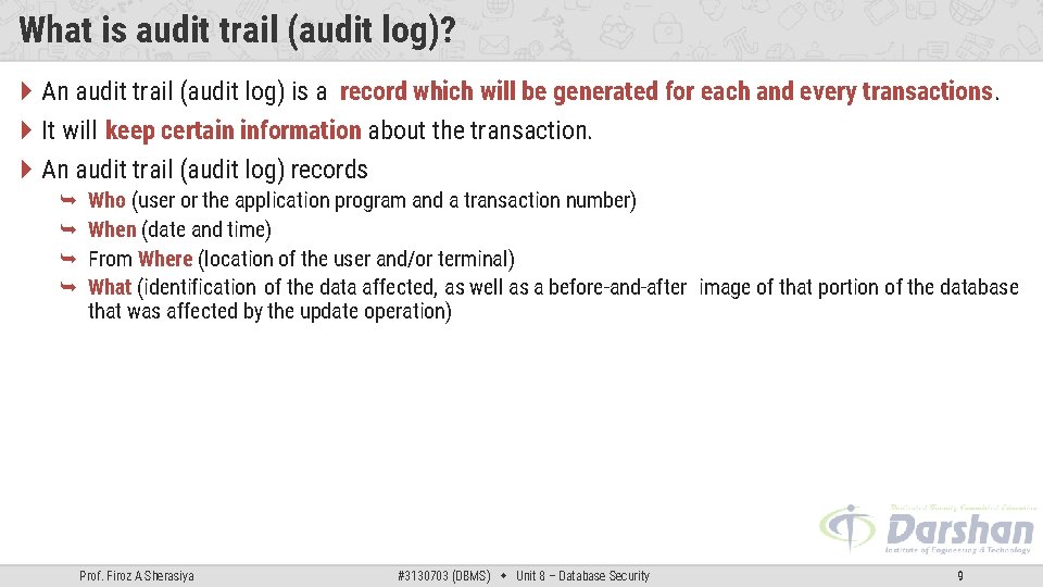 What is audit trail (audit log)? An audit trail (audit log) is a record