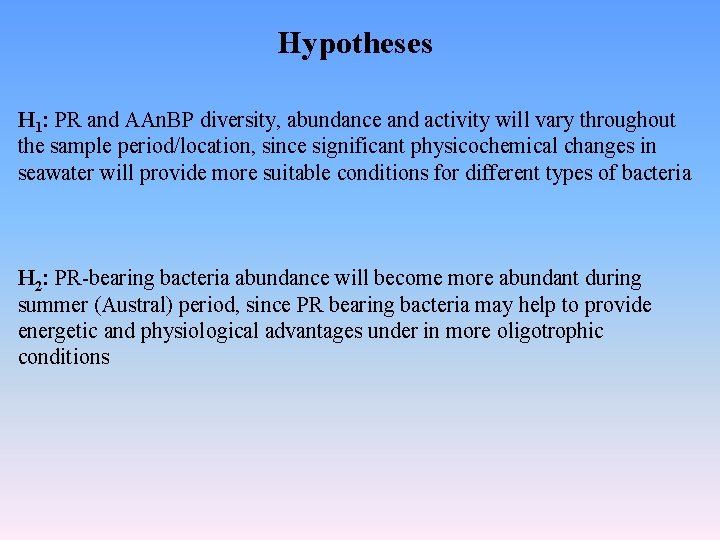 Hypotheses H 1: PR and AAn. BP diversity, abundance and activity will vary throughout