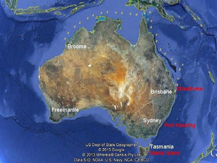 Broome Brisbane Stradbroke Freemantle Sydney Port Hacking Tasmania Maria Island 