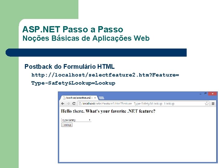 ASP. NET Passo a Passo Noções Básicas de Aplicações Web Postback do Formulário HTML
