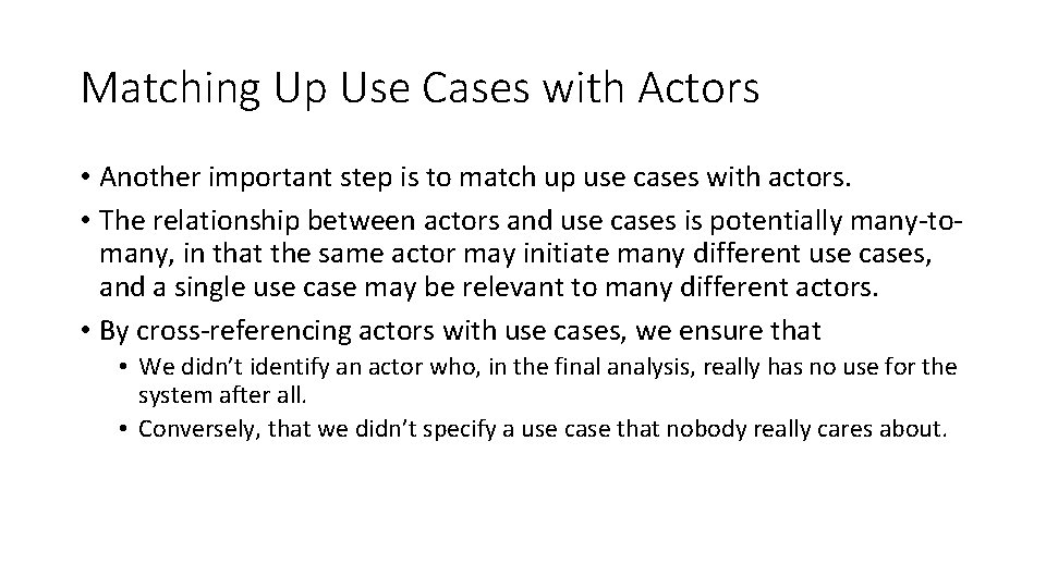 Matching Up Use Cases with Actors • Another important step is to match up