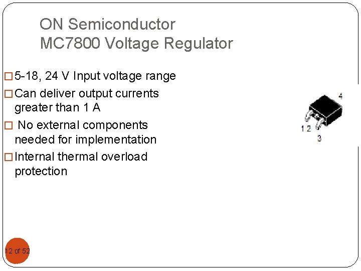 ON Semiconductor MC 7800 Voltage Regulator � 5 -18, 24 V Input voltage range