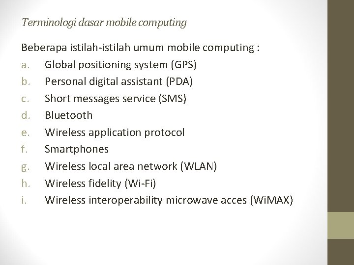 Terminologi dasar mobile computing Beberapa istilah-istilah umum mobile computing : a. Global positioning system