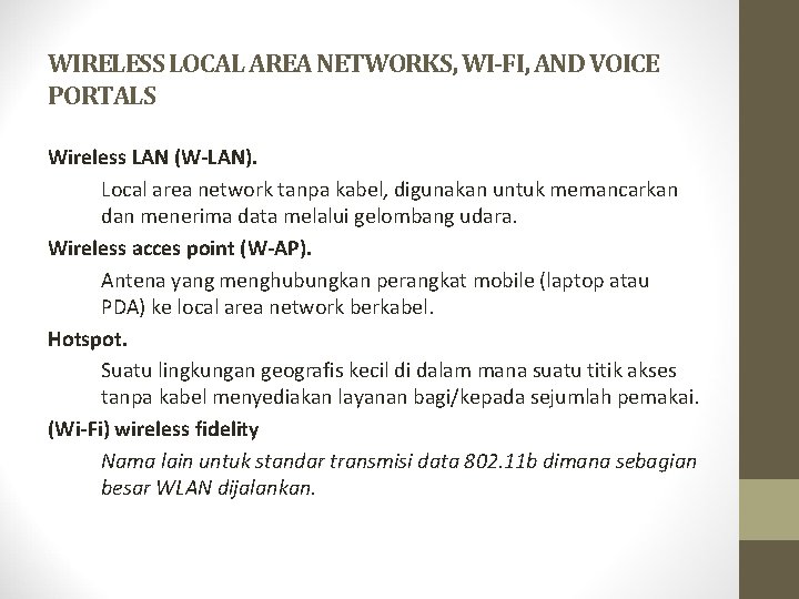 WIRELESS LOCAL AREA NETWORKS, WI-FI, AND VOICE PORTALS Wireless LAN (W-LAN). Local area network
