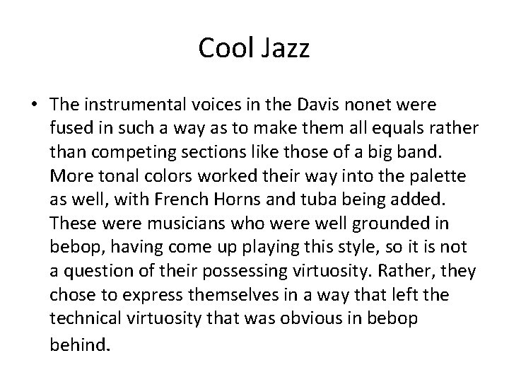 Cool Jazz • The instrumental voices in the Davis nonet were fused in such