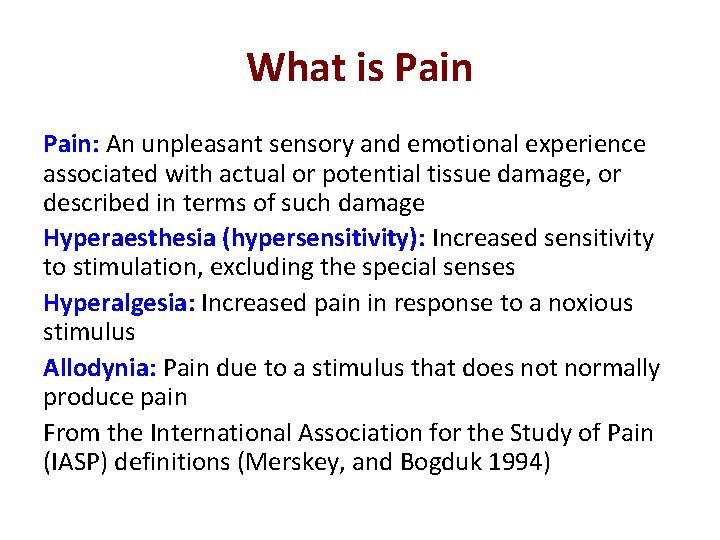 What is Pain: An unpleasant sensory and emotional experience associated with actual or potential