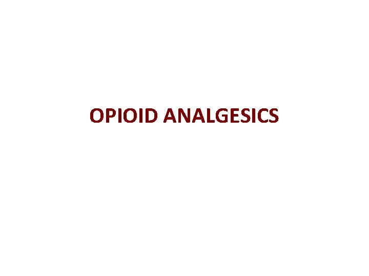 OPIOID ANALGESICS 