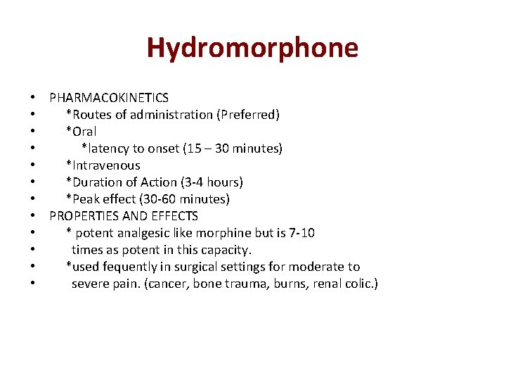 Hydromorphone • PHARMACOKINETICS • *Routes of administration (Preferred) • *Oral • *latency to onset