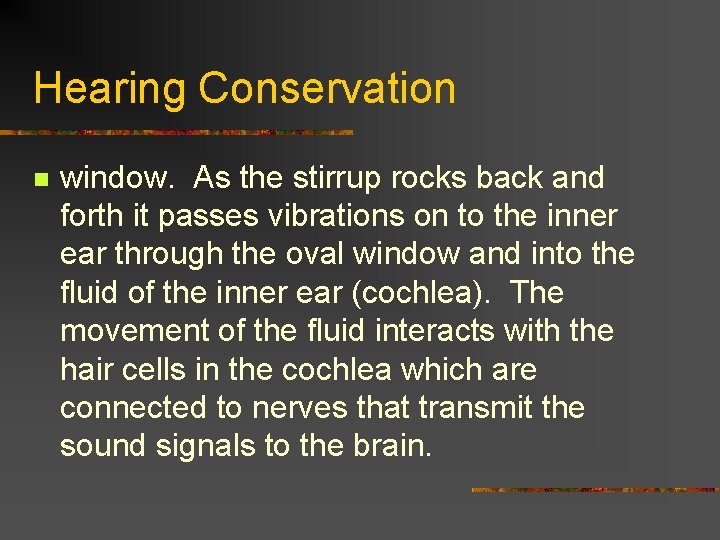 Hearing Conservation n window. As the stirrup rocks back and forth it passes vibrations