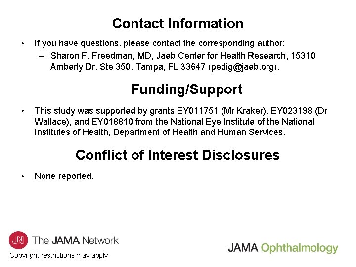 Contact Information • If you have questions, please contact the corresponding author: – Sharon