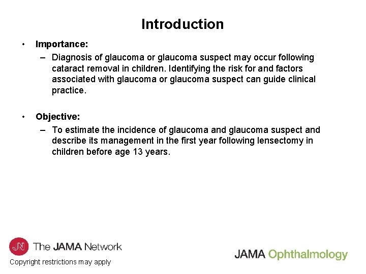 Introduction • Importance: – Diagnosis of glaucoma or glaucoma suspect may occur following cataract