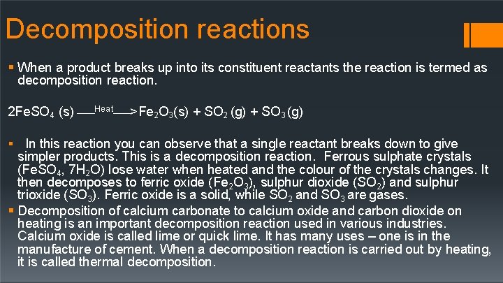 Decomposition reactions When a product breaks up into its constituent reactants the reaction is