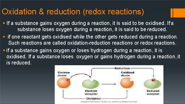 Oxidation & reduction (redox reactions) If a substance gains oxygen during a reaction, it