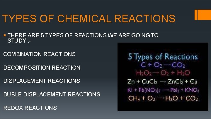 TYPES OF CHEMICAL REACTIONS THERE ARE 5 TYPES OF REACTIONS WE ARE GOING TO
