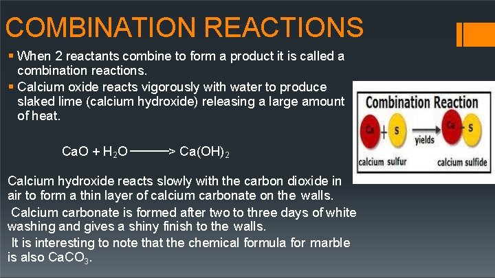 COMBINATION REACTIONS When 2 reactants combine to form a product it is called a