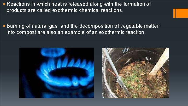  Reactions in which heat is released along with the formation of products are