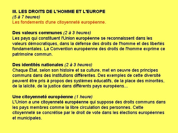 III. LES DROITS DE L'HOMME ET L'EUROPE (5 à 7 heures) Les fondements d'une