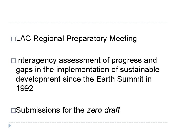 �LAC Regional Preparatory Meeting �Interagency assessment of progress and gaps in the implementation of