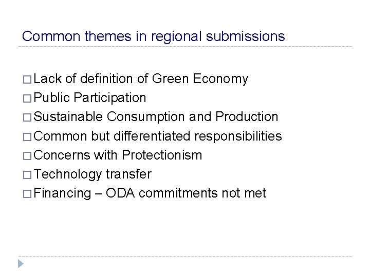 Common themes in regional submissions � Lack of definition of Green Economy � Public