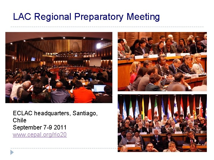 LAC Regional Preparatory Meeting ECLAC headquarters, Santiago, Chile September 7 -9 2011 www. cepal.