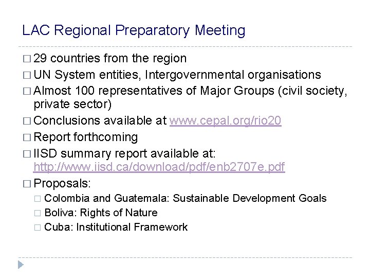 LAC Regional Preparatory Meeting � 29 countries from the region � UN System entities,