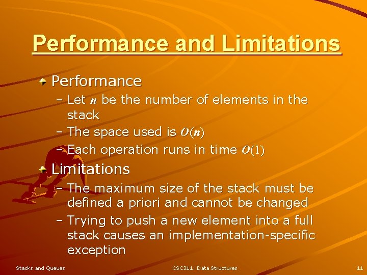 Performance and Limitations Performance – Let n be the number of elements in the
