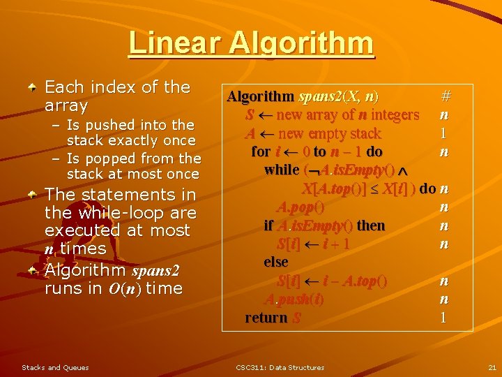 Linear Algorithm Each index of the array – Is pushed into the stack exactly
