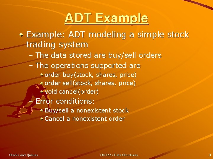 ADT Example: ADT modeling a simple stock trading system – The data stored are