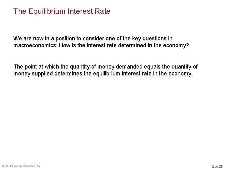 The Equilibrium Interest Rate We are now in a position to consider one of