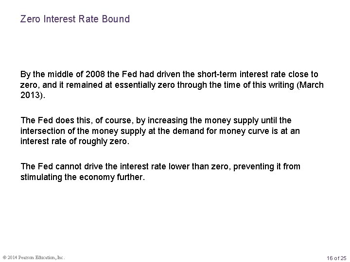 Zero Interest Rate Bound By the middle of 2008 the Fed had driven the