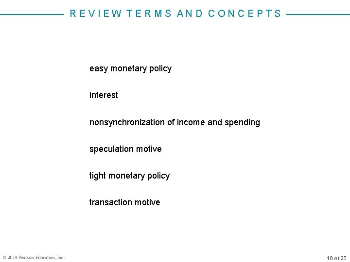 REVIEW TERMS AND CONCEPTS easy monetary policy interest nonsynchronization of income and spending speculation