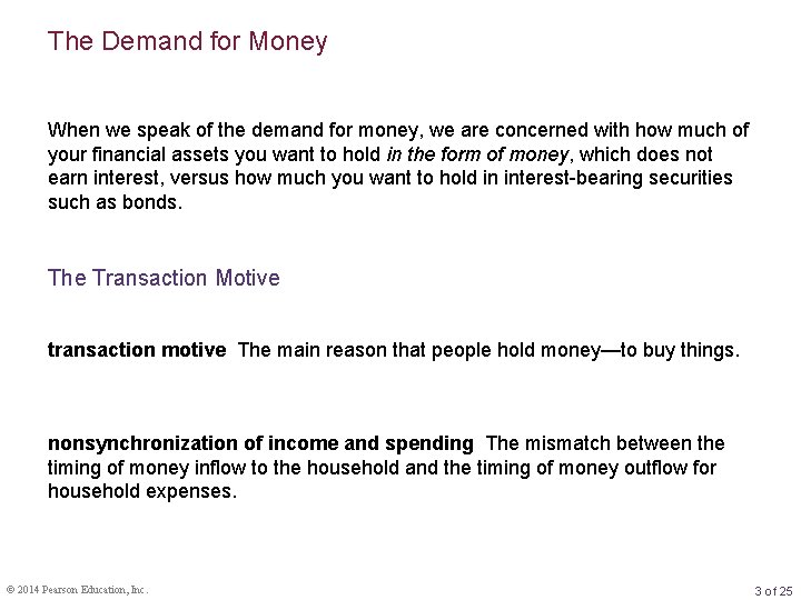 The Demand for Money When we speak of the demand for money, we are