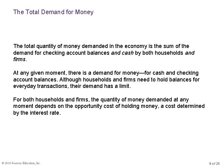 The Total Demand for Money The total quantity of money demanded in the economy