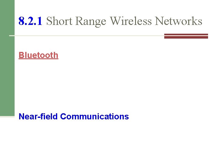 8. 2. 1 Short Range Wireless Networks Bluetooth Near-field Communications 