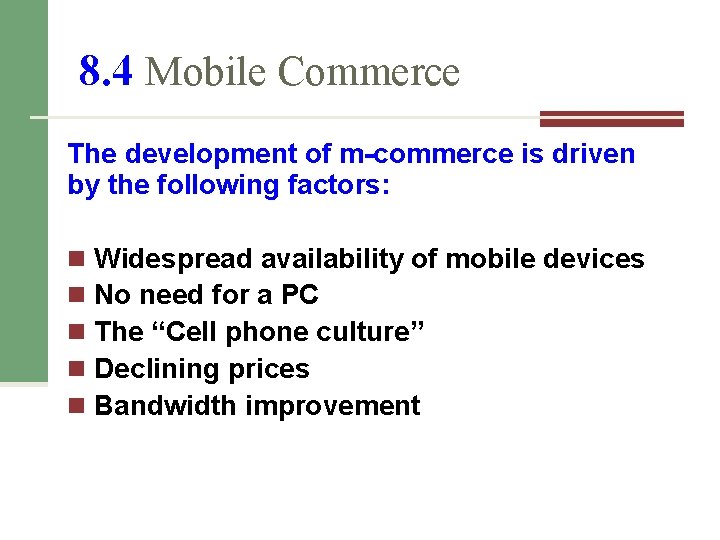 8. 4 Mobile Commerce The development of m-commerce is driven by the following factors: