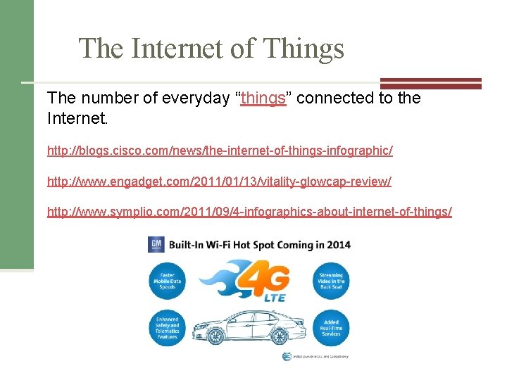 The Internet of Things The number of everyday “things” connected to the Internet. http: