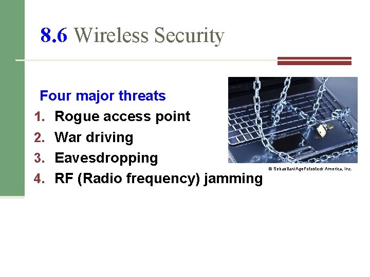 8. 6 Wireless Security Four major threats 1. Rogue access point 2. War driving