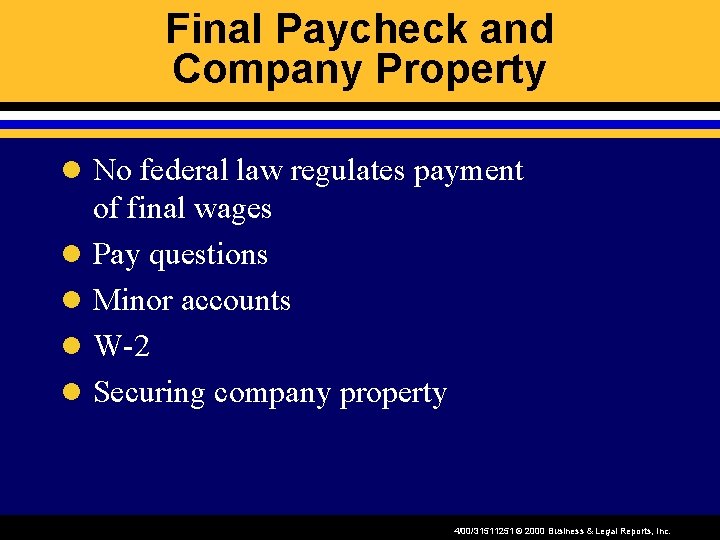 Final Paycheck and Company Property l No federal law regulates payment l l of