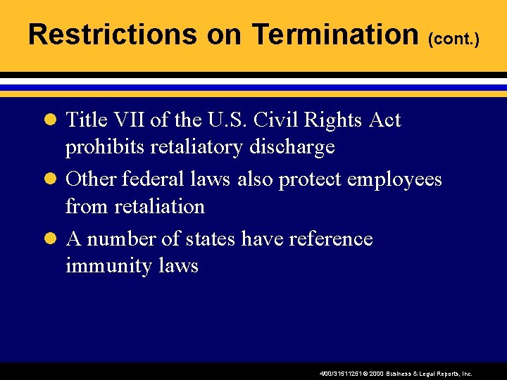Restrictions on Termination (cont. ) l Title VII of the U. S. Civil Rights