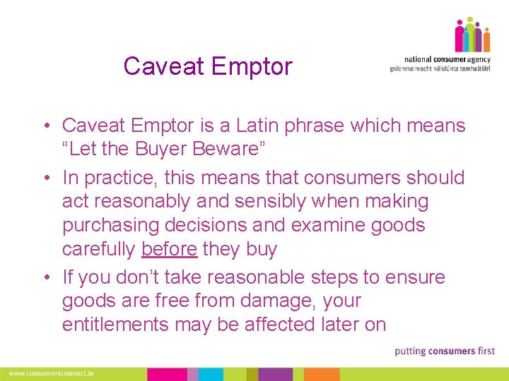 Caveat Emptor • Caveat Emptor is a Latin phrase which means “Let the Buyer